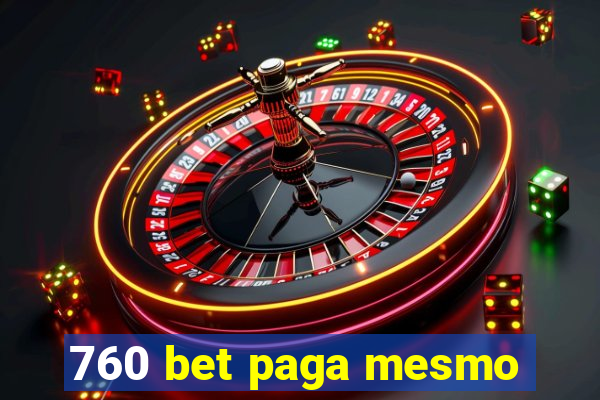 760 bet paga mesmo